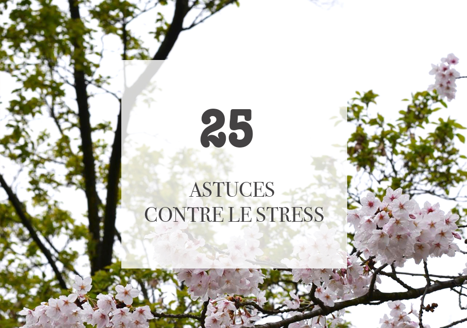 25 astuces anti stress